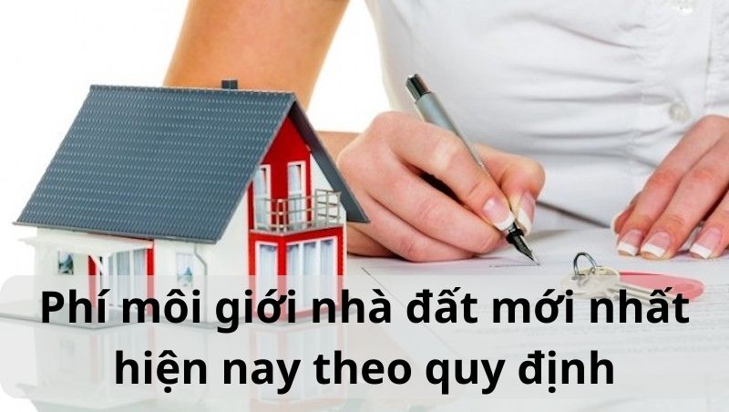 Phí môi giới nhà đất mới nhất hiện nay theo quy định